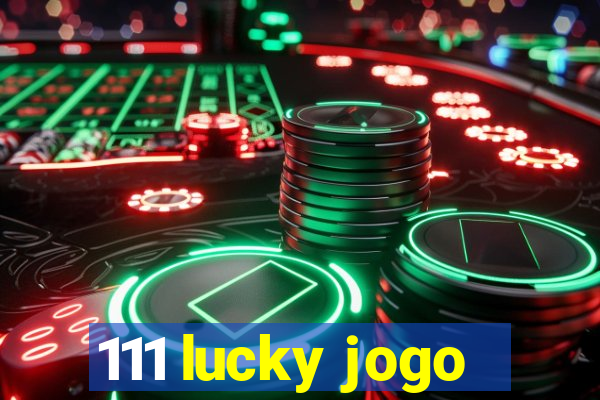 111 lucky jogo